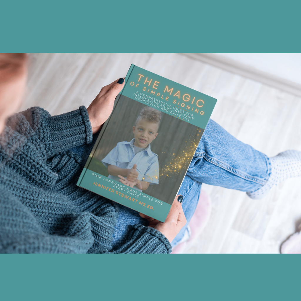 The Magic of Simple Signing: A Comprehensive Guide for Integrating Signs into Your Curriculum and Daily Life